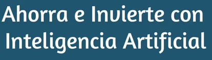 Save and Invest with Artificial Intelligence — Spanish cover