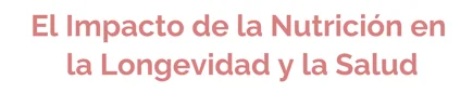The Impact of Nutrition on Longevity and Health — Spanish cover